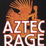 AZTEC RAGE (AZTEC #4) by GARY JENNINGS, ROBERT GLEASON & JUNIUS PODRUG