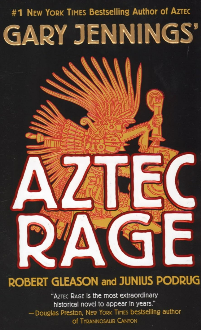 AZTEC RAGE (AZTEC #4) by GARY JENNINGS, ROBERT GLEASON & JUNIUS PODRUG