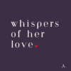 WHISPERS OF HER LOVE (PDF) by A.
